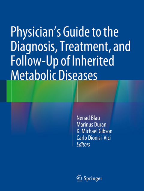 Physician's Guide to the Diagnosis, Treatment, and Follow-Up of Inherited Metabolic Diseases - 