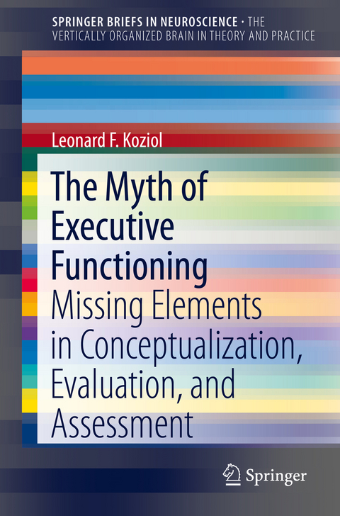 The Myth of Executive Functioning - Leonard F. Koziol