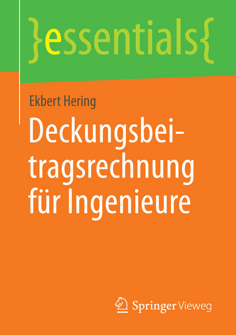 Deckungsbeitragsrechnung für Ingenieure - Ekbert Hering