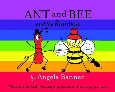 Ant and Bee and the Rainbow -  Angela Banner