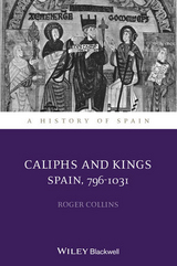 Caliphs and Kings -  Roger Collins