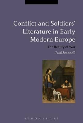 Conflict and Soldiers'' Literature in Early Modern Europe -  Paul Scannell