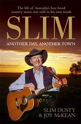 Slim: Another Day, Another Town -  Slim Dusty,  Joy McKean