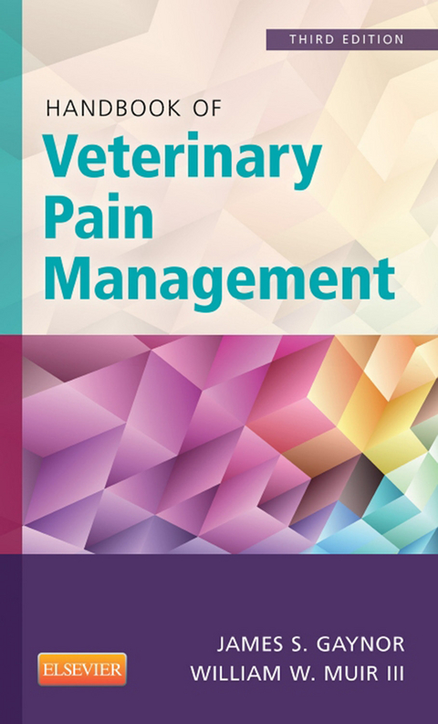 Handbook of Veterinary Pain Management -  James S. Gaynor,  William W. Muir