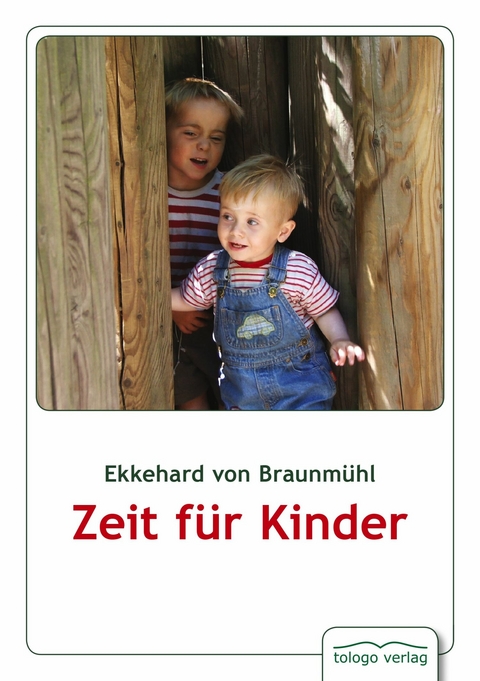 Zeit für Kinder - Ekkehard von Braunmühl
