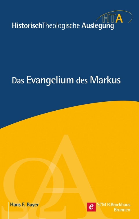Das Evangelium des Markus -  Hans F. Bayer
