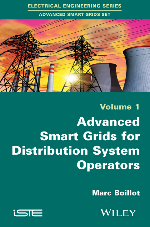 Advanced Smartgrids for Distribution System Operators, Volume 1 -  Marc Boillot