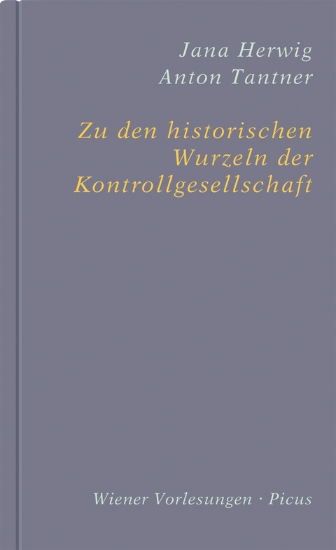 Zu den historischen Wurzeln der Kontrollgesellschaft - Jana Herwig, Anton Tantner