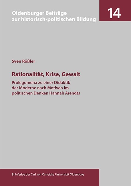 Rationalität, Krise, Gewalt - Sven Rößler