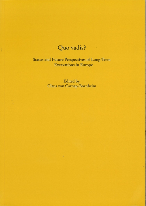 Quo vadis? Status and Future Perspectives of Long-Term Excavations in Europe - 