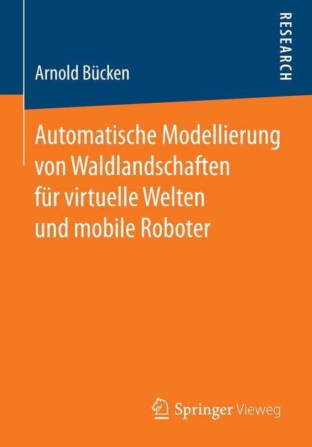 Automatische Modellierung von Waldlandschaften für virtuelle Welten und mobile Roboter - Arnold Bücken