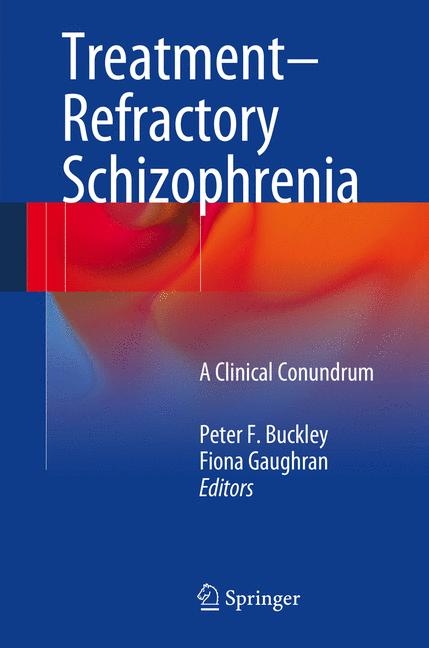 Treatment–Refractory Schizophrenia - 