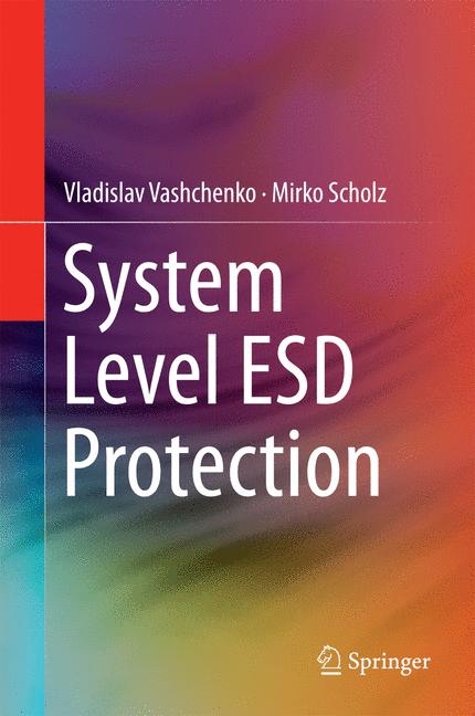 System Level ESD Protection - Vladislav Vashchenko, Mirko Scholz