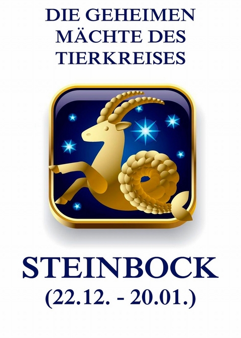 Die geheimen Mächte des Tierkreises - Der Steinbock - Jürgen Beck