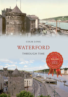 Waterford Through Time -  Colm Long