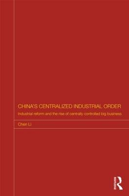 China''s Centralized Industrial Order - UK) Li Chen (University of Cambridge