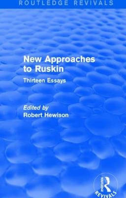 New Approaches to Ruskin (Routledge Revivals) -  Robert Hewison