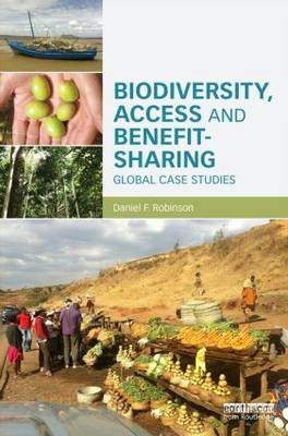 Biodiversity, Access and Benefit-Sharing -  Daniel F. Robinson