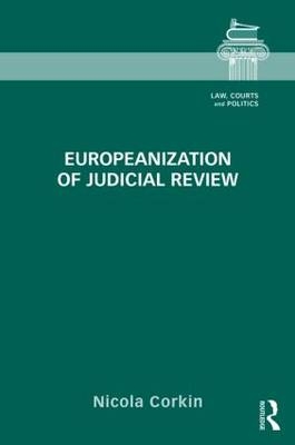 Europeanization of Judicial Review -  Nicola Ch. Corkin