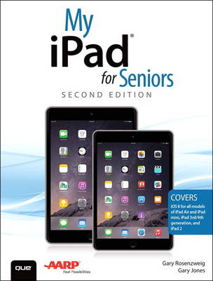 My iPad for Seniors (Covers iOS 8 on all models of  iPad Air, iPad mini, iPad 3rd/4th generation, and iPad 2) -  Gary Eugene Jones,  Gary Rosenzweig