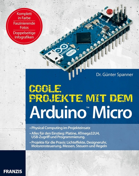 Coole Projekte mit dem Arduino™ Micro - Dr. Günter Spanner