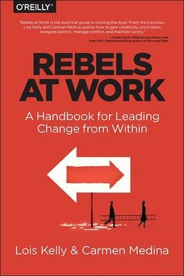 Rebels at Work -  Debra Cameron,  Lois Kelly,  Carmen Medina