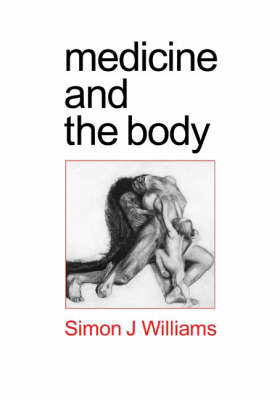 Medicine and the Body -  Simon Williams