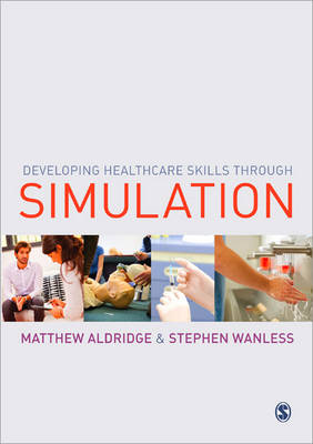 Developing Healthcare Skills through Simulation - 