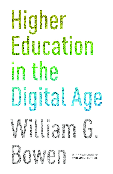 Higher Education in the Digital Age - William G. Bowen