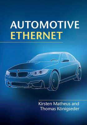 Automotive Ethernet -  Thomas Konigseder,  Kirsten Matheus