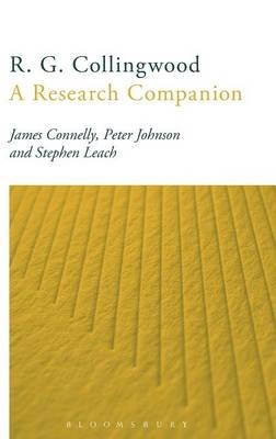 R. G. Collingwood: A Research Companion -  Connelly James Connelly,  Johnson Peter Johnson,  Leach Stephen Leach