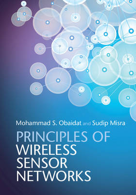 Principles of Wireless Sensor Networks -  Sudip Misra,  Mohammad S. Obaidat