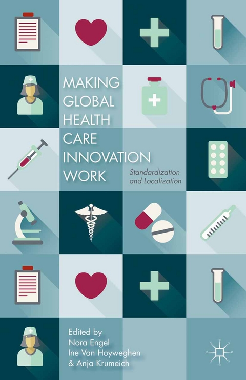 Making Global Health Care Innovation Work - 