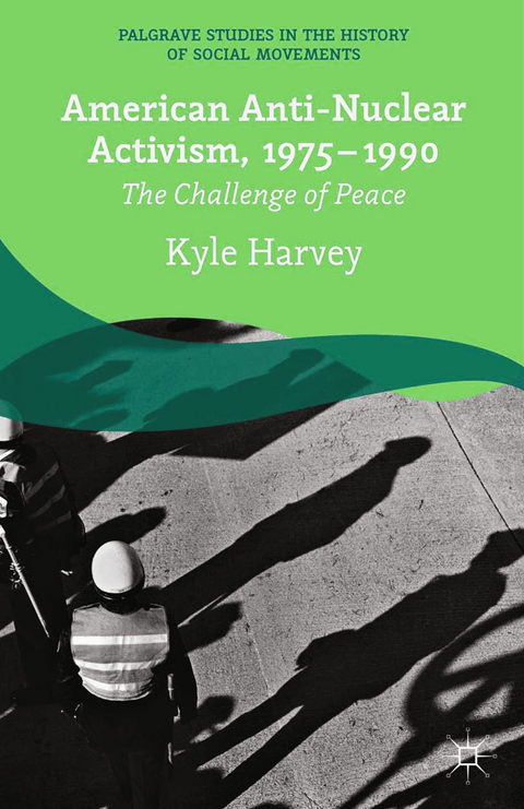 American Anti-Nuclear Activism, 1975-1990 - K. Harvey