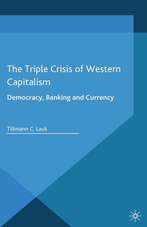 The Triple Crisis of Western Capitalism -  T. Lauk