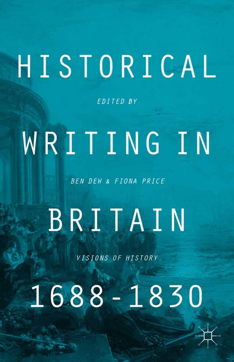 Historical Writing in Britain, 1688-1830 - 