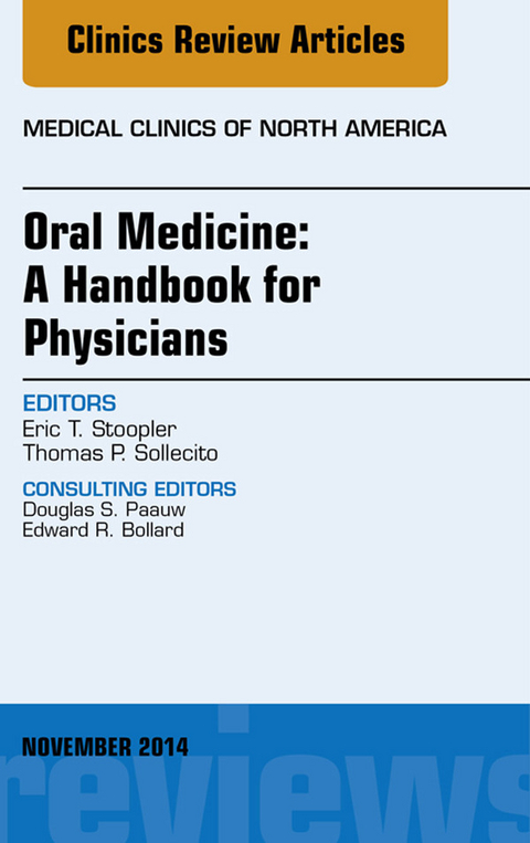 Oral Medicine: A Handbook for Physicians, An Issue of Medical Clinics, E-Book -  Eric Stoopler