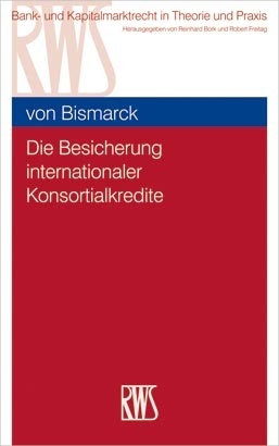 Die Besicherung internationaler Konsortialkredite -  Moritz von Bismarck