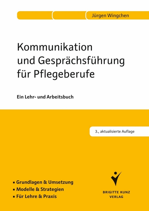 Kommunikation und Gesprächsführung für Pflegeberufe -  Jürgen Wingchen