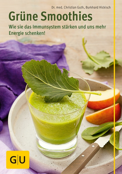 Grüne Smoothies - Dr. Christian Guth, Burkhard Hickisch