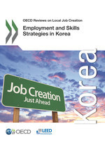 OECD Reviews on Local Job Creation Employment and Skills Strategies in Korea -  Oecd