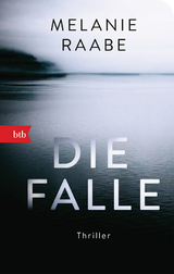 Die Falle - Melanie Raabe