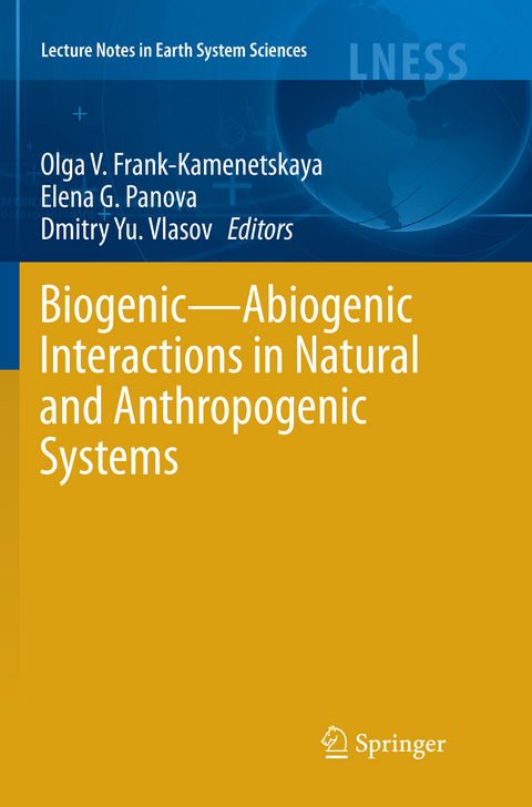 Biogenic—Abiogenic Interactions in Natural and Anthropogenic Systems - 