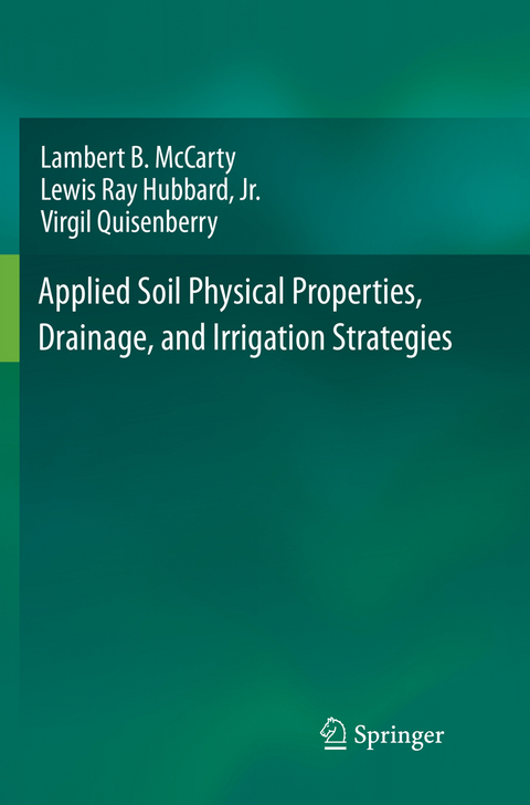 Applied Soil Physical Properties, Drainage, and Irrigation Strategies. - Lambert B. McCarty, Jr. Hubbard  Lewis Ray, Virgil Quisenberry