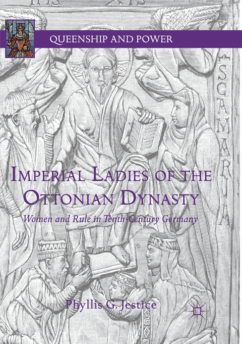 Imperial Ladies of the Ottonian Dynasty - Phyllis G. Jestice