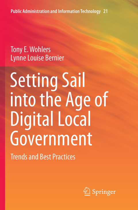 Setting Sail into the Age of Digital Local Government - Tony E. Wohlers, Lynne Louise Bernier