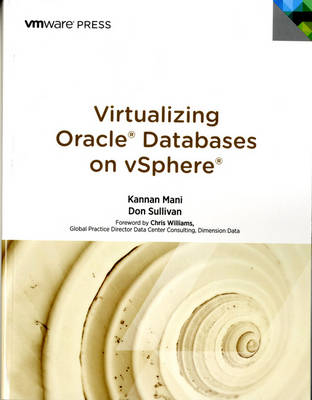 Virtualizing Oracle Databases on vSphere -  Kannan Mani,  Don Sullivan