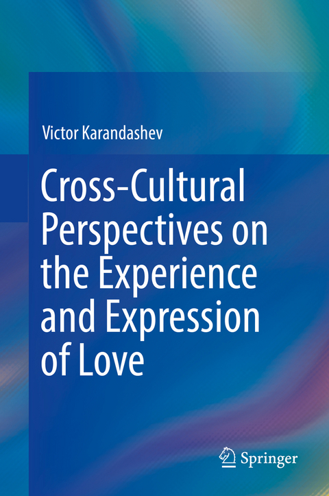 Cross-Cultural Perspectives on the Experience and Expression of Love - Victor Karandashev