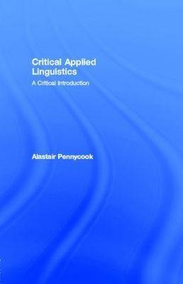 Critical Applied Linguistics -  Alastair Pennycook
