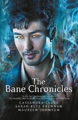 Bane Chronicles -  Sarah Rees Brennan,  Cassandra Clare,  Maureen Johnson